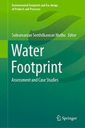 Water Footprint: Assessment and Case Studies (Environmental Footprints and Eco-Design of Products and Processes)