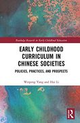 Early Childhood Curriculum in Chinese Societies: Policies, Practices, and Prospects (Routledge Research in Early Childhood Education) (en Inglés)