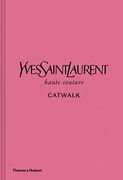Yves Saint Laurent Catwalk: The Complete Haute Couture Collections 1962-2002 (en Inglés)