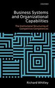 Business Systems and Organizational Capabilities: The Institutional Structuring of Competitive Competences (en Inglés)