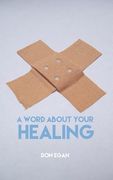 A word about your healing (en Inglés)