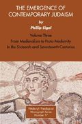 the emergence of contemporary judaism, volume 3: from medievalism to proto-modernity in the sixteenth and seventeenth centuries (en Inglés)