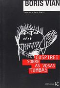 Cuspirei sobre as vosas tumbas (Narrativa K) (in Galician)