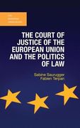 Court of Justice of the European Union and the Politics of Law (2017) (The European Union Series)