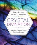 Crystal Divination. The Multifaceted Art of Reading Stones