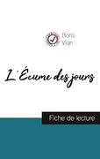 L'Écume des Jours de Boris Vian (Fiche de Lecture et Analyse Complète de L'Oeuvre) (en Francés)