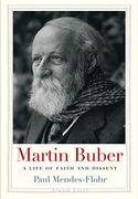 Martin Buber: A Life of Faith and Dissent (Jewish Lives) 