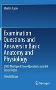Examination Questions and Answers in Basic Anatomy and Physiology: 2900 Multiple Choice Questions and 64 Essay Topics (en Inglés)