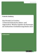 Das Fremde in Goethes "Chinesisch-Deutsche Jahres- und Tageszeiten". Welche Aspekte des Konzepts der kulturellen Globalisierung finden sich? (en Alemán)