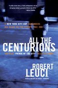 All the Centurions: A new York City cop Remembers his Years on the Street, 1961-1981 (en Inglés)