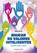 Educar en Valores Inteligentes: Para Niños, Jóvenes y Adultos