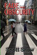 Fade Into Obscurity (en Inglés)