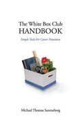 The White Box Club Handbook: Simple Tools For Career Transition (en Inglés)