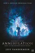 Annihilation: The thrilling book behind the most anticipated film of 2018 (Southern Reach Trilogy 1)