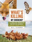 What's Killing My Chickens?: The Poultry Predator Detective Manual (en Inglés)
