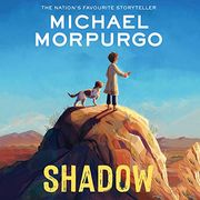 Shadow: Set in the Afghanistan War, the Heartwarming Story of a boy and a Dog, From the Bestselling Author of war Horse