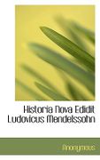 Historia Nova Edidit Ludovicus Mendelssohn - Anonymous - BiblioLife