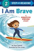 I am Brave: A Positive Power Story (Step Into Reading) (en Inglés)