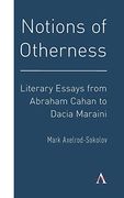 Notions of Otherness: Literary Essays From Abraham Cahan to Dacia Maraini (en Inglés)