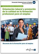 MF1446: Orientación laboral y promoción de la calidad en la formación profesional para el empleo. Certificado de profesionalidad Docencia de la ... el empleo. Familia Profesional Servici . . .