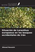 Situación de Loranthus europaeus en los bosques occidentales de Irán (in Spanish)