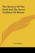 the mystery of the grail and the secret tradition of britain