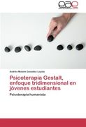 Psicoterapia Gestalt, Enfoque Tridimensional En Jovenes Estudiantes