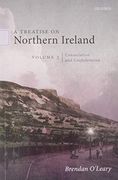 A Treatise on Northern Ireland, Volume Iii: Consociation and Confederation (en Inglés)