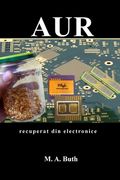 Aur recuperat din electronice. Roman edition (en Alemán)