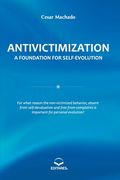 Antivictimization: A Foundation for Self-evolution