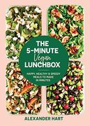 The 5-Minute Vegan Lunchbox: Happy, Healthy & Speedy Meals to Make in Minutes (en Inglés)