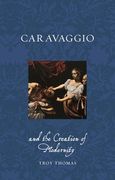 Caravaggio and the Creation of Modernity (en Inglés)