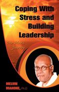 coping with stress and building leadership: one man's journey (en Inglés)