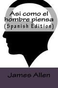 Asi Como El Hombre Piensa (spanish Edition)