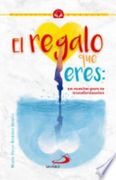 EL REGALO QUE ERES UN CAMINO PARA TU TRA