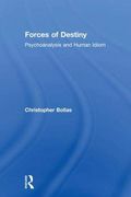 Forces of Destiny: Psychoanalysis and Human Idiom (en Inglés)