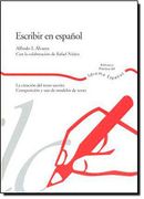 escribir en español. la creacion del texto escrito.composicion y uso de modelos