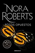 Polos Opuestos - Nora Roberts - Debolsillo