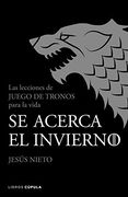 Se Acerca el Invierno: Las Lecciones de Juego de Tronos Para la Vida (Hobbies)
