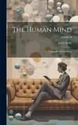 The Human Mind: A Text-Book of Psychology; Volume ii (en Inglés)