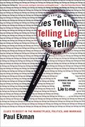 telling lies,clues to deceit in the marketplace, politics, and marriage