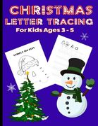 Christmas Letter Tracing: Christmas Themed Letter Tracing and Practice For Preschoolers Ages 3 - 5 (en Inglés)