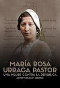 María Rosa Urraca Pastor: Una Mujer Contra la República