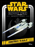 Star Wars. Rogue One. Monta tu Nave (in Spanish)