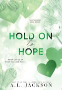 Hold on to Hope (Hardcover) (Fight for me) (en Inglés)
