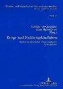 Kriegs- und Nachkriegskindheiten: Studien zur Literarischen Erinnerungskultur für Junge Leser (en Inglés)