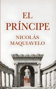 El Príncipe. Edición moderna y completa con biografía, prólogo y contexto histórico, la obra política esencial de Maquiavelo (in Spanish)