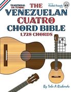 The Venezuelan Cuatro Chord Bible: Traditional d6 Tuning 1,728 Chords (Fretted Friends) (en Inglés)