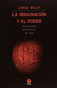 la imaginacion y el poder/ the imagination and power,una historia intelectual de 1968