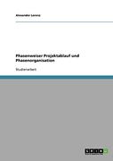 Phasenweiser Projektablauf und Phasenorganisation (en Alemán)